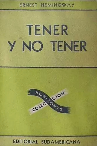 Ernest Hemingway: Tener Y No Tener Primera Edición 1945