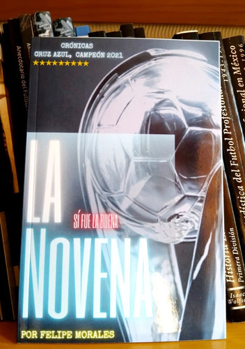 Libro Del Cruz Azul Campeón. La Novena. Sí Fue La Buena.