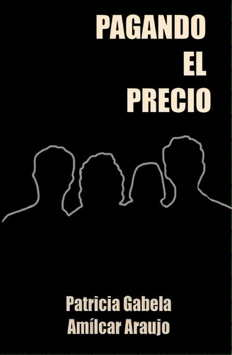 Pagando El Precio, De Am Araujo. Editorial Createspace Independent Publishing Platform, Tapa Blanda En Español