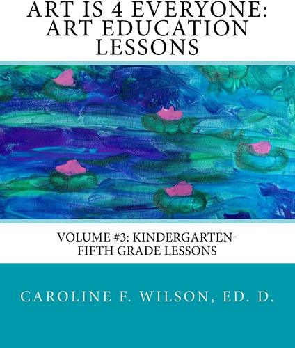 Libro:  Art Is 4 Everyone: Art Education Lessons
