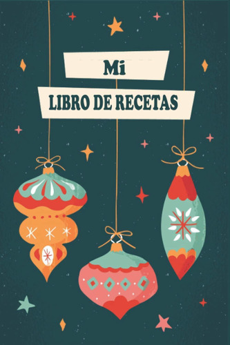 Libro: Mi Libro De Recetas: Mis Recetas Navideñas | Escribir