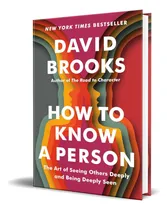 Comprar Libro How To Know A Person [ David Brooks ] Original: The Art Of Seeing Others Deeply And Being Deeply Seen, De  david Brooks ., Vol. 1. Editorial Random House, Tapa Dura En Inglés, 2023