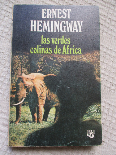 Ernest Hemingway - Las Verdes Colinas De África