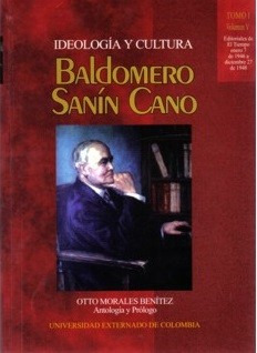 Baldomero Sanín Cano Ideología Y Cultura Tomo I Volumen I Ii