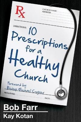 Libro 10 Prescriptions For A Healthy Church - Bob Farr