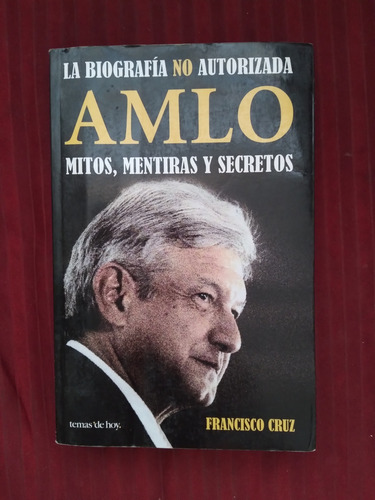 Libro La Biografía No Autorizada A. M. L. O.,francisco Cruz