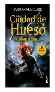 Cazadores De Sombras 1. Ciudad De Hueso, De Cassandra Clare., Vol. 1. Editorial Booket, Tapa Blanda En Español, 2015