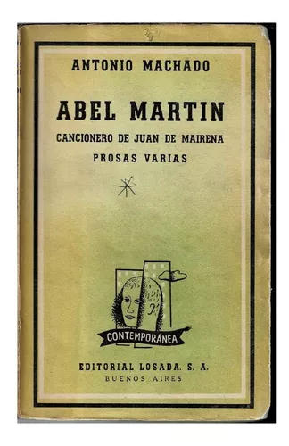 Abel Martín. Cancionero de Juan de Mairena. Prosas varias