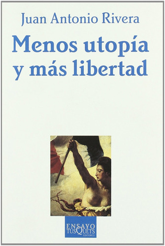 Libro Menos Utopía Y Más Libertad