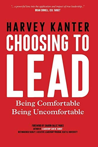Choosing To Lead: Being Comfortable Being Uncomfortable, De Kanter, Harvey. Editorial Cento Percento, Llc, Tapa Blanda En Inglés