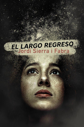 Libro: El Largo Regreso. Sierra I Fabra, Jordi. Anaya Infant
