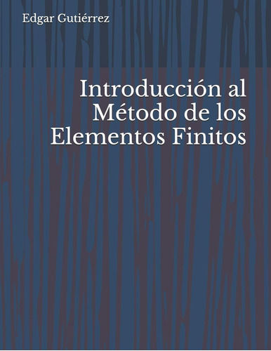 Libro: Introducción Al Método Elementos Finitos (span