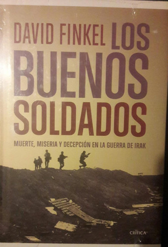 Buenos Soldados Muerte Miseria Decepción Guerra Irak Finkel