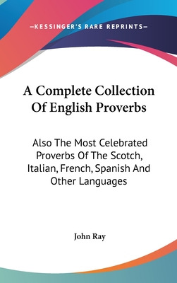 Libro A Complete Collection Of English Proverbs: Also The...