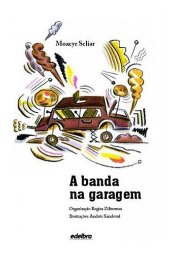 A Banda Na Garagem, De Scliar, Moacyr. Editora Edelbra, Capa Mole, Edição 1ª Edição - 2014 Em Português