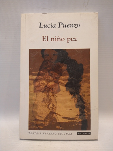 El Niño Pez Lucía Puenzo Beatriz Viterbo 