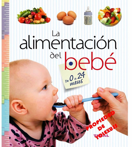 Libro La Alimentación Del Bebe  Consejos Y Recetas