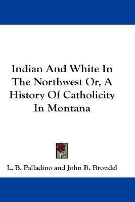 Libro Indian And White In The Northwest Or, A History Of ...