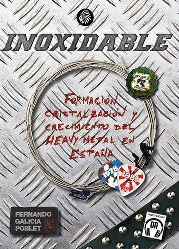 Libro: Inoxidable Heavy Metal En España 1978 1985. Galicia P