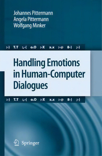 Handling Emotions In Human-computer Dialogues, De Johannes Pittermann. Editorial Springer, Tapa Dura En Inglés