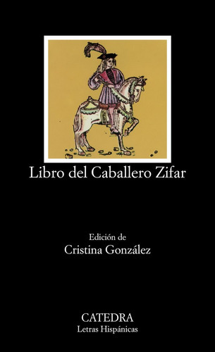 Libro Del Caballero Zifar, De Anónimo. Editorial Ediciones Cátedra, Tapa Blanda En Español