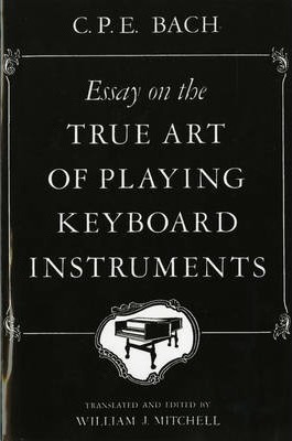 Essay On The True Art Of Playing Keyboard Instruments -&-.