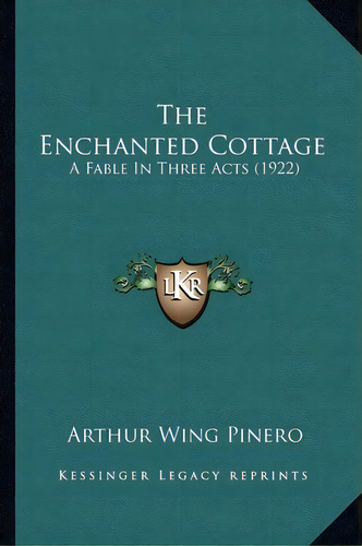 The Enchanted Cottage The Enchanted Cottage, De Sir Arthur Wing Pinero. Editorial Kessinger Publishing, Tapa Blanda En Inglés