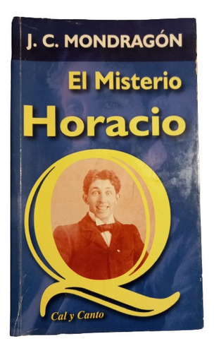 El Misterio Horacio - J. C. Mondragon