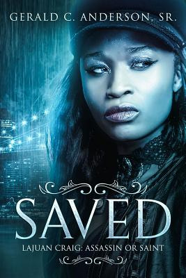 Libro Saved: Lajuan Craig - Assassin Or Saint? - Anderson...