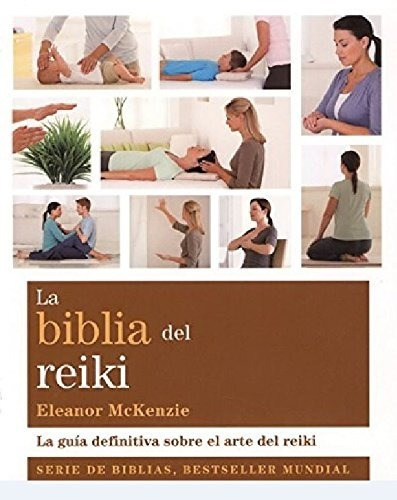 Libro La Biblia Del Reiki Por Eleanor Mckenzie [ Arte Reiki]