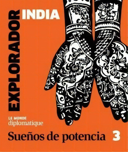 3. El Explorador India    Sue¤os De Potencia  , De Jose Natanson. Editorial Capital Intelectual, Tapa Blanda En Español