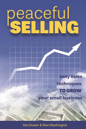 Peaceful Selling: Easy Sales Techniques To Grow Your Small Business, De Washington, Mr Stan. Editorial Honor Services Inc, Tapa Blanda En Inglés