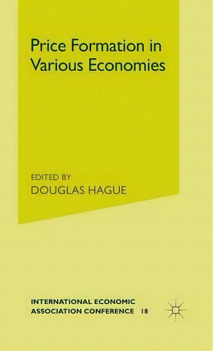 Price Formation In Various Economies, De Douglas Hague. Editorial Palgrave Macmillan, Tapa Dura En Inglés