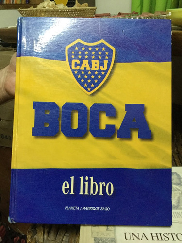 Boca. El Libro - Planeta/manríquez Zago