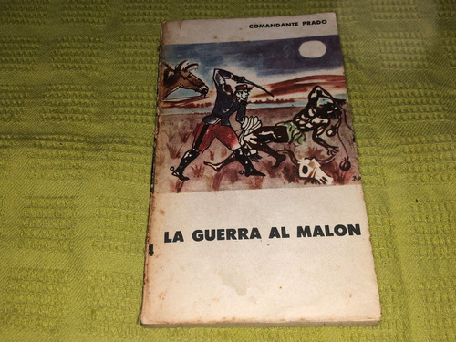 La Guerra Al Malón - Comandante Prado - Eudeba