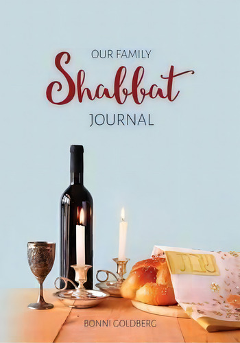 Our Family Shabbat Journal, De Bonni Goldberg. Editorial Vizye, Tapa Blanda En Inglés