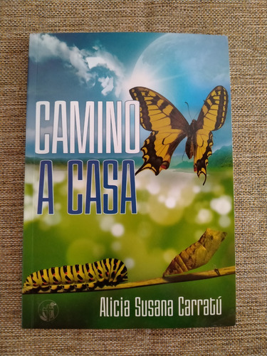 Camino A Casa - Alicia Susana Carratú - Nuevo