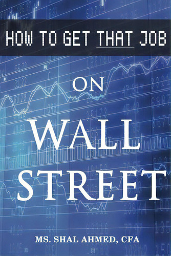 How To Get That Job On Wall Street, De Ahmed, Shal. Editorial Createspace, Tapa Blanda En Inglés