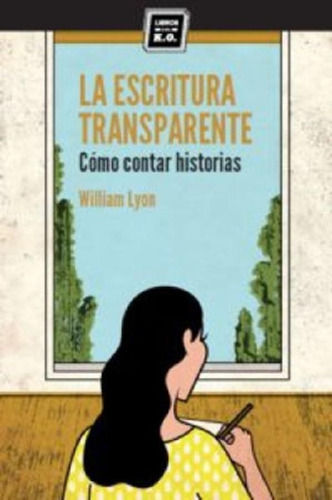 Libro - Escritura Transparente, La - William Lyon