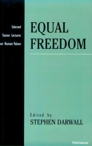 Equal Freedom, De Stephen L. Darwall. Editorial The University Of Michigan Press, Tapa Blanda En Inglés