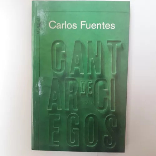 Cantar De Ciegos - Carlos Fuentes, Alfaguara, 1ra Edición