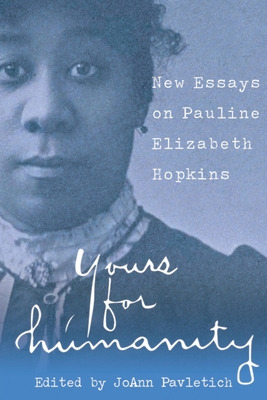 Libro Yours For Humanity: New Essays On Pauline Elizabeth...