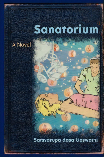 Sanatorium, De Satsvarupa Dasa Goswami. Editorial Gmp Services Incorporated, Tapa Blanda En Inglés