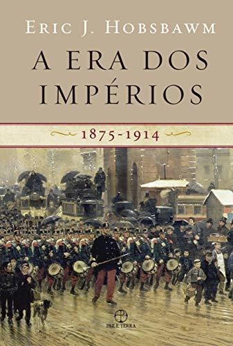 Libro A Era Dos Impérios 1875 1914 De Eric J. Hobsbawm Paz E