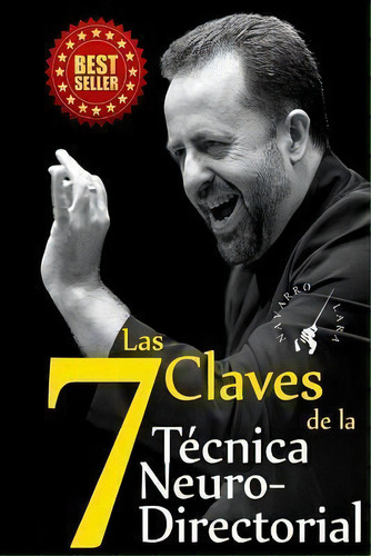 Las 7 Claves De La T Cnica Neurodirectorial, De Francisco Navarro Lara., Vol. 1. Editorial Createspace Independent Publishing Platform, Tapa Blanda En Español