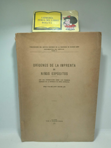 Origenes De La Imprenta De Niños Expositos - Carlos Heras 