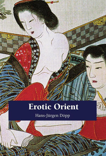 Erotic Orient, De Hans-jürgen Döpp