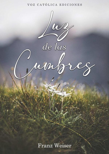 Luz De Las Cumbres, De Franz Weiser