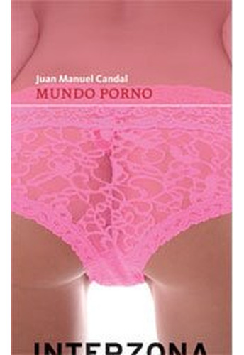 Mundo Porno - Juan Manuel Candal