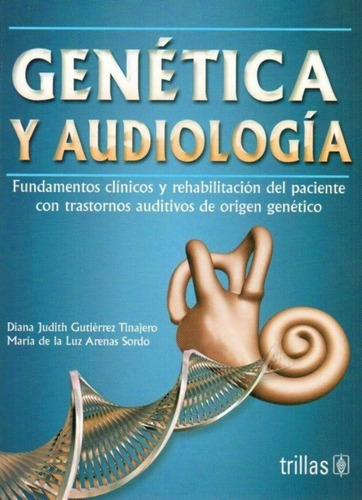 Genética Y Audiología Fundamentos Clínicos Trillas